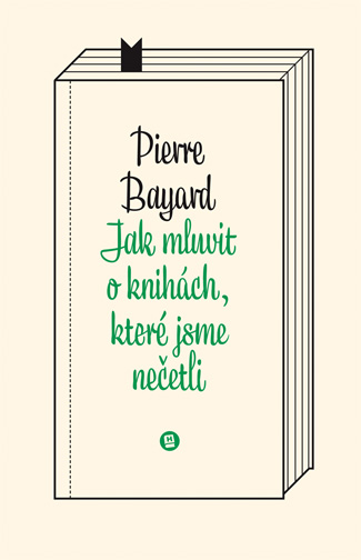Pierre Bayard: Jak mluvit o knihách, které jsme nečetli