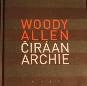 Woody Allen - Čirá anarchie