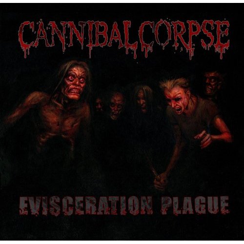 Cannibal Corpse: Evisceration Plague