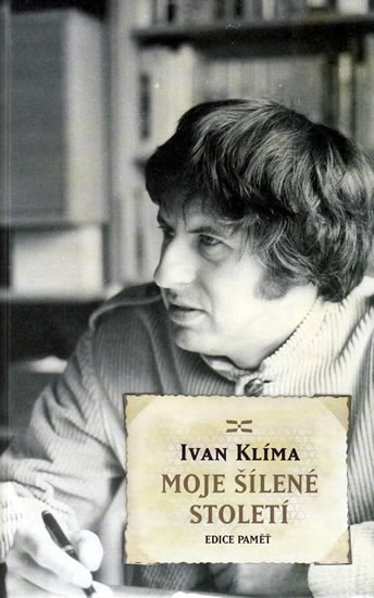 Ivan KlĂ­ma: Moje ĹĄĂ­lenĂŠ stoletĂ­