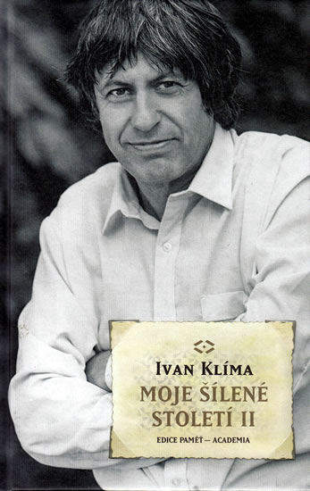 Ivan KlĂ­ma: Moje ĹĄĂ­lenĂŠ stoletĂ­ II